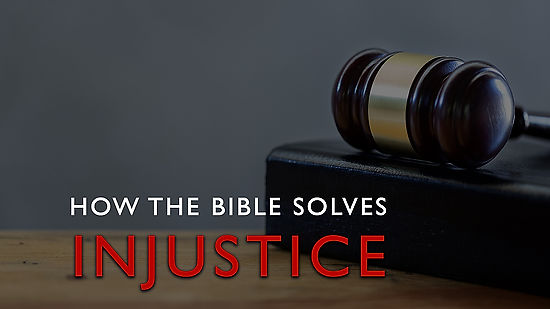 How the Bible Solves Injustice